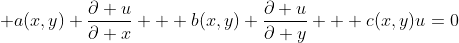  a(x,y) \frac{\partial u}{\partial x} + b(x,y) \frac{\partial u}{\partial y} + c(x,y)u=0