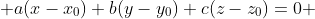  a(x-x_0)+b(y-y_0)+c(z-z_0)=0 