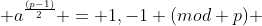  a^{\frac{(p-1)}{2}} = 1,-1 (mod p) 