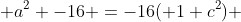 a^{2} -16 =-16( 1+c^{2}) 