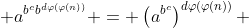  a^{b^cb^{d\varphi(\varphi(n))}} = \left(a^{b^c}\right)^{d\varphi(\varphi(n))} 