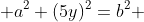  a^2+(5y)^2=b^2 