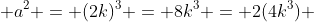  a^2 = (2k)^3 = 8k^3 = 2(4k^3) 
