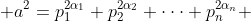  a^2=p_1^{2\alpha_1} p_2^{2\alpha_2} \cdot\cdot\cdot p_n^{2\alpha_n} 
