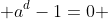 a^d-1=0 