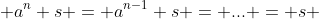 a^n s = a^{n-1} s = ... = s 