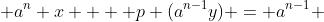  a^n x  + p (a^{n-1}y) = a^{n-1} 