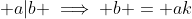  a|b \implies b = ak
