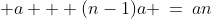  a + (n-1)a \:=\:an