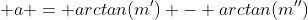  a = arctan(m') - arctan(m'')