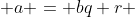  a = bq+r 