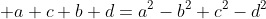  a c+b d=a^2-b^2+c^2-d^2