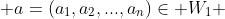  a=(a_1,a_2,...,a_n)\in W_1 