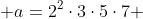 a=2^2\cdot3\cdot5\cdot7 