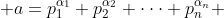  a=p_1^{\alpha_1} p_2^{\alpha_2} \cdot\cdot\cdot p_n^{\alpha_n} 