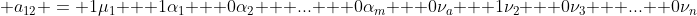 a_{12} = 1\mu_1 + 1\alpha_1 + 0\alpha_2 + ... + 0\alpha_m + 0\nu_a + 1\nu_2 + 0\nu_3 + ...+ 0\nu_n