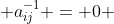  a_{ij}^{-1} = 0 