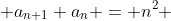  a_{n+1}+a_n = n^2 