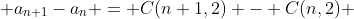  a_{n+1}-a_n = C(n+1,2) - C(n,2) 