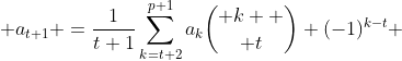  a_{t+1} =\frac{1}{t+1}\sum^{p+1}_{k=t+2}a_k{ k  \choose t} (-1)^{k-t} 