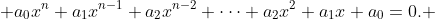  a_0x^n+a_1x^{n-1}+a_2x^{n-2}+\dots+a_2x^2+a_1x+a_0=0. 