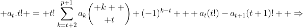  a_t.t! = t!\sum^{p+1}_{k=t+2}a_k{ k  \choose t} (-1)^{k-t} + a_t(t!)-a_{t+1}(t+1)!  \Rightarrow
