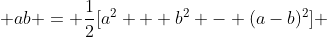  ab = \frac{1}{2}[a^2 + b^2 - (a-b)^2] 