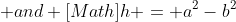  and [Math]h = a^2-b^2
