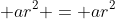  ar^2 = ar^2