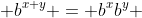  b^{x+y} = b^{x}b^{y} 