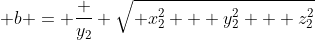  b = \frac {y_2} {\sqrt{ x_2^2 + y_2^2 + z_2^2}}