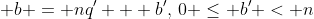  b = nq' + b',\,0 \leq b' < n
