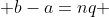 b-a=nq 