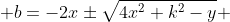  b=-2x\pm\sqrt{4x^2+k^2-y} 