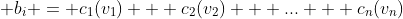  b_i = c_1(v_1) + c_2(v_2) + ... + c_n(v_n)