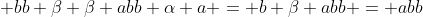  bb \beta \beta abb \alpha a = b \beta abb = abb