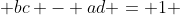  bc - ad = 1 