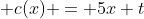  c(x) = 5x+t