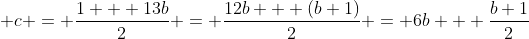  c = \frac{1 + 13b}{2} = \frac{12b + (b+1)}{2} = 6b + \frac{b+1}{2}