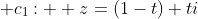  c_1:  z=(1-t)+ti