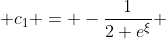  c_1 = -\frac{1}{2 e^{\xi}} 