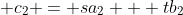 c_2 = sa_2 + tb_2