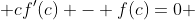  cf'(c) - f(c)=0 