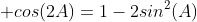  cos(2A)=1-2sin^2(A)