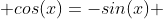  cos(x)=-sin(x) 