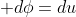-\sin\phi\; d\phi=du