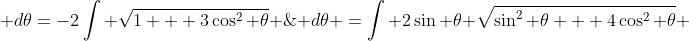 \int || r_{\theta} \times r_{\phi} || \; d\theta =\int 2\sin \theta \sqrt{\sin^2 \theta + 4\cos^2 \theta} \; d\theta=-2\int \sqrt{1 + 3\cos^2 \theta} \; d \cos \theta