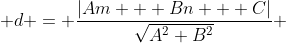  d = \frac{|Am + Bn + C|}{\sqrt{A^2+B^2}} 