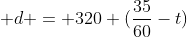 d = 320 (\dfrac{35}{60}-t)