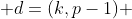  d=(k,p-1) 